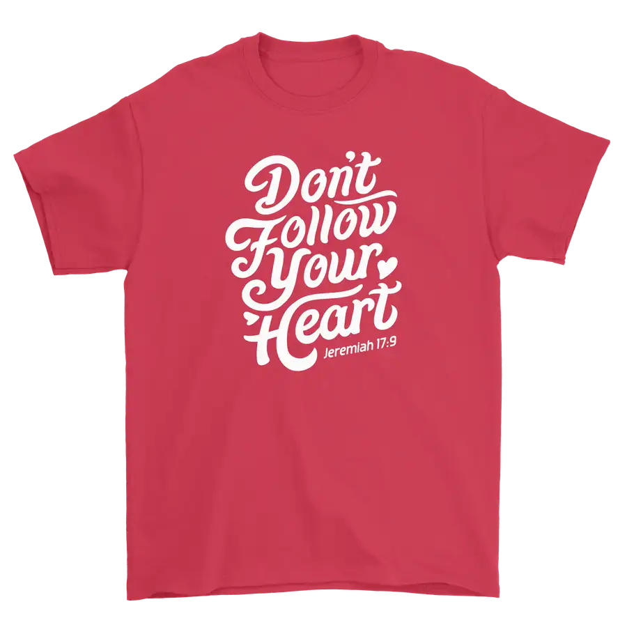 Don't Follow Your Heart Standard Tee